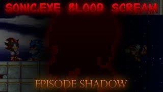 Fighting The Past - Sonic.Exe Blood Scream (Episode Shadow) (Road To Eclipsed)