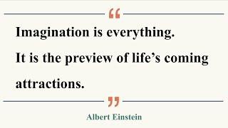 1分で味わう名言: Imagination is everything. It is the preview of ... (Albert Einstein)