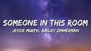 Jessie Murph & Bailey Zimmerman - Someone In This Room (Lyrics)