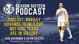 PODCAST: Galaxy Advance to MLS Cup, But Puig Tears ACL in Victory