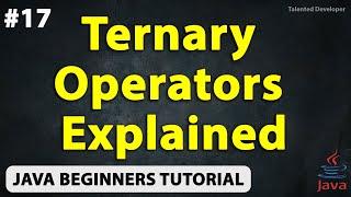 What is Ternary Operator in Java | Chapter-17 | Java Tutorial For Beginners