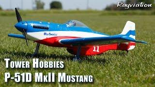 Tower Hobbies P-51D Mustang MkII / "Miss America" Review