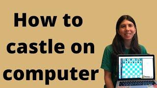 How to castle on computer!