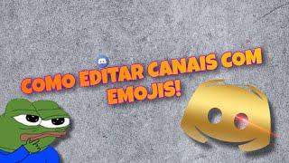 COMO COLOCAR EMOJIS EM SEUS CANAIS DE SERVIDORES DO DISCORD SIMPLES!!