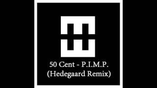 50 Cent - P.I.M.P. (HEDEGAARD Remix)