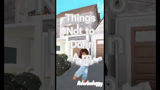 ️Things not to do in a bloxburg rp ️ || Adorbxdoggy