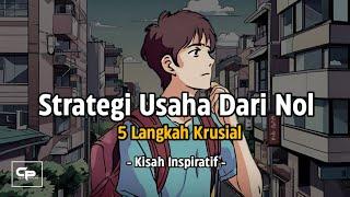 5 Langkah Krusial Untuk Memulai Usaha Dari Nol | Kisah Inspiratif