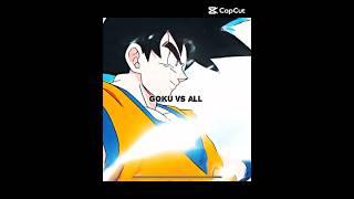 Goku vs all #anime #goku #dbz