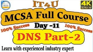 MCSA Full Course Day 11 DNS Part 2 - Primary Zone, Secondary Zone and Stub Zone #IT4U #MCSA #DNS