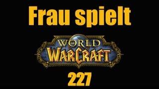 Frau spielt WoW #227 - Die zerschmetterten Hallen