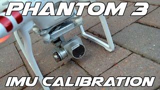 DJI Phantom 3 Standard IMU Calibration