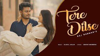 Tere Dilse | Raj Barman | Rahul Anjan | Arafat Mehmood