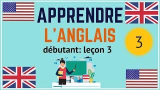 Cours d'anglais débutant leçon 3