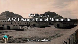 When 25 Nazis Escaped into the Arizona Desert - Finding the WWII Escape Tunnel Monument