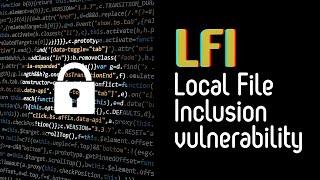 Ethical Hacking: Mastering Local File Inclusion (LFI) Vulnerabilities