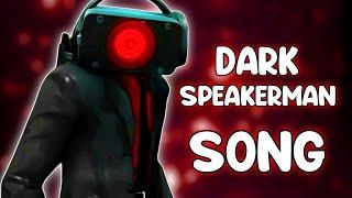 Dark Speakerman SONG (Skibidi Toilet)