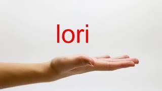 How to Pronounce lori - American English