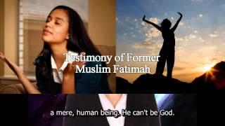 Muslim Fatimah's Great Testiomny of Encountering Jesus (Islam to Christianity)