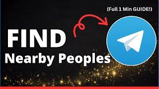 How to Find Nearby People on Telegram | Discover New Connections