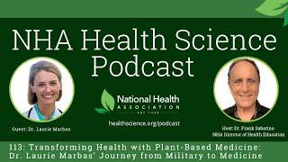 113:  Transforming Health w/ Plant-Based Medicine: Dr. Laurie Marbas’ Journey: Military to Medicine