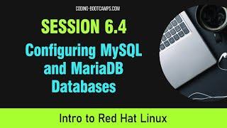 Red Hat Linux Management: Session 6.4 - Configuring MySQL and MariaDB Databases