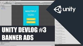 Unity Devlog #3 - Implementing Banner Ads in Unity