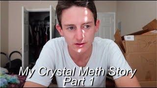 My Crystal Methamphetamine Story | Part 1 | What Led Up to My Drug Use