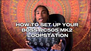 BOSS RC-505 Mk2 Loopstation Setup: My tips and tricks