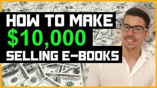 Kindle Publishing Course - How To Make Up To $10 000 Monthly Selling E-Books