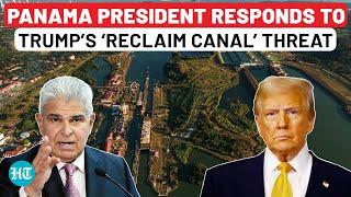 Panama President Shoots Down Trump’s Threat To ‘Take Back’ Panama Canal: ‘Every Square Meter Of…’