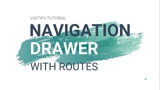 [TUTORIAL] — VUETIFY NAVIGATION DRAWER WITH ROUTES / VUE ROUTER