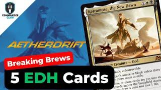 Add These: 5 Cards for Ketramose, the New Dawn | Breaking Brews | Aetherdrift