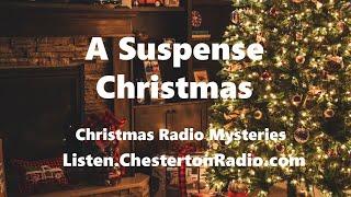 Christmas Suspense Mysteries! - Chesterton Radio Theatre Live