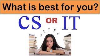 CS vs IT, what is best cs or it