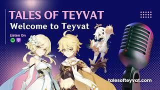 Welcome to Teyvat || Tales of Teyvat: A Genshin Lore Podcast || EP 01