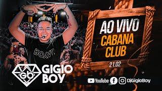 CD AO VIVO GIGIO BOY NO CABANA CLUBE -  21/02/2025