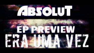 Absolut - Era Uma Vez [Preview]