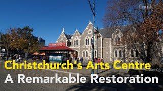 Christchurch’s Arts Centre - A Remarkable Restoration