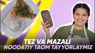 TEZ VA MAZALI - NOODATIY TAOM TAYYORLAYMIZ