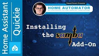 Le's install the Samba Share Add-On for Home Assistant