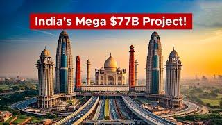 Inside India's $77 Billion Megaproject