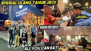 SPESIAL ULANG TAHUN JEO! MAKAN BERSAMA KELUARGA, ALL YOU CAN EAT!!