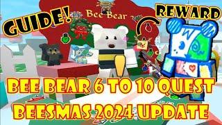 HOW TO DO BEE BEAR 6 TO 10 QUEST & REWARDS *GUIDE* [] BEESMAS 2024 UPDATE [] ROBLOX