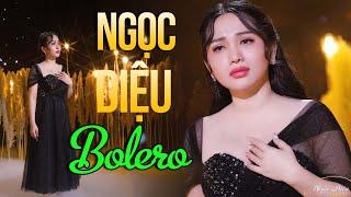 10 Bài Bolero Đặc Biệt Hay Xuất Sắc Triệu Views - Tìm Lại Người Xưa & Tuổi Nàng Mười Lăm | Ngọc Diệu