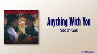 Seo In Guk – 너랑은 뭐든 (Anything With You) [Rom|Eng Lyric]