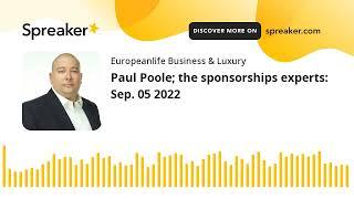 Paul Poole; the sponsorships experts: Sep. 05 2022