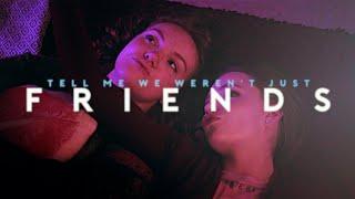 Sierra and Veronica | tell me we weren't just friends...