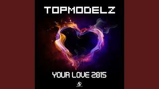 Your Love 2015 (CJ Stone Edit)