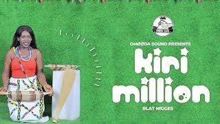 Blat Nigges - Kiri  Million (Official Audio)