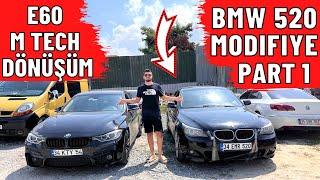 BMW 520 MODİFİYE EDİYORUZ ! E60 M DÖNÜŞÜM #PART 1